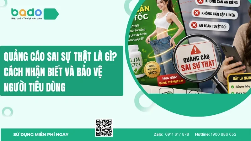 Quảng cáo sai sự thật là gì? Cách nhận biết và bảo vệ khách 